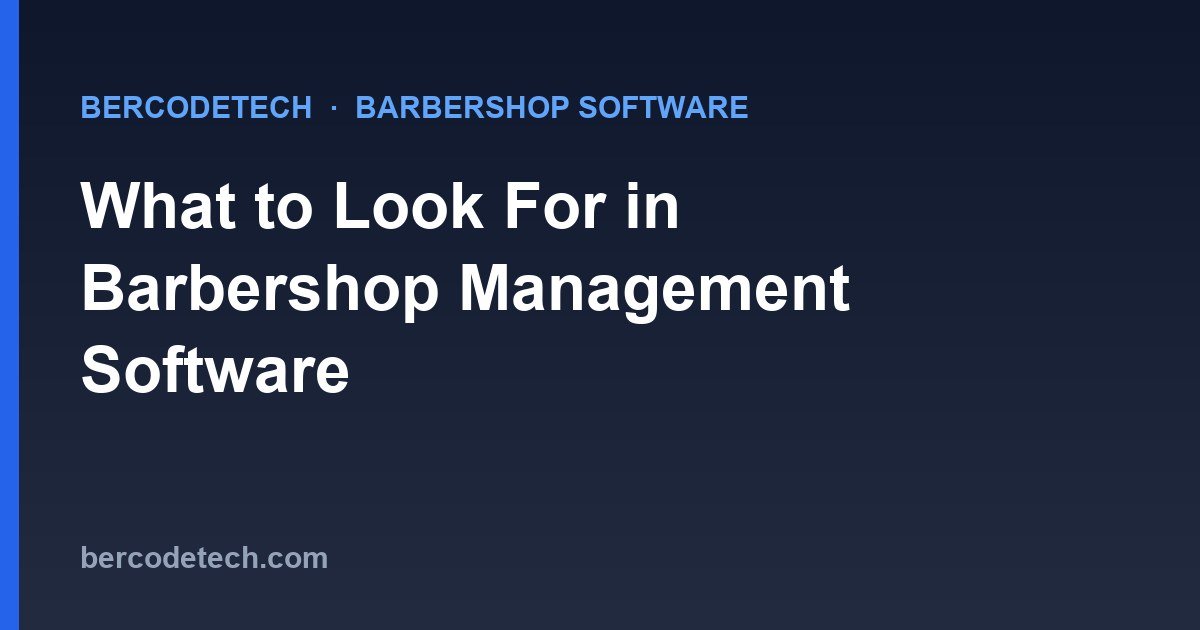 What to Look For in Barbershop Management Software (2026 Guide)